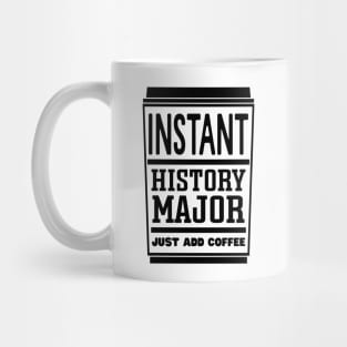 Instant history major, just add coffee Mug